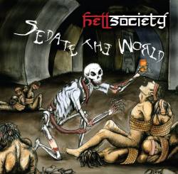 Hell Society : Sedate the World